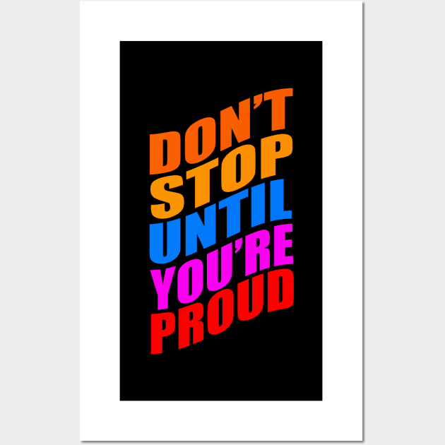 Don't stop until you're proud Wall Art by Evergreen Tee